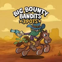 Big Bounty Bandits: 3 Pots
